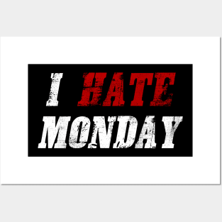 I HATE MONDAY Posters and Art